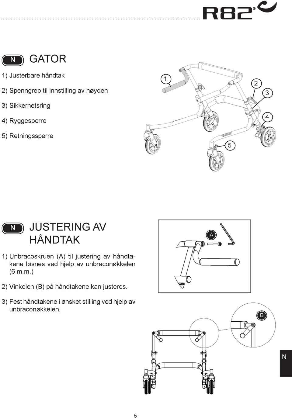 () til justering av håndtakene løsnes ved hjelp av unbraconøkkelen (6 m.