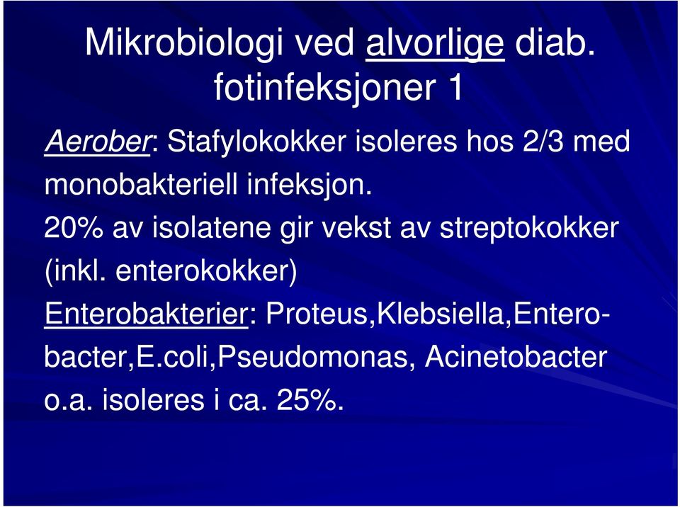 monobakteriell infeksjon.