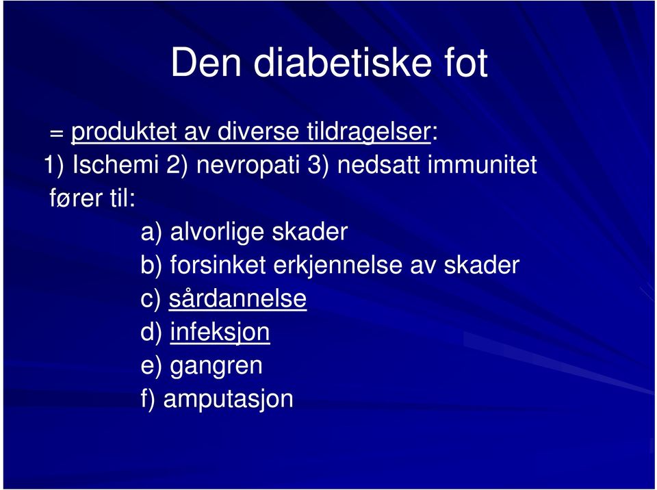 immunitet fører til: a) alvorlige skader b) forsinket