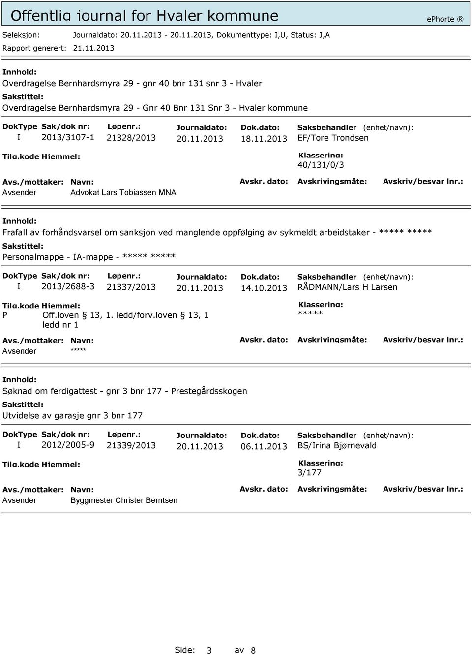 2013 EF/Tore Trondsen 40/131/0/3 Avsender Advokat Lars Tobiassen MNA Frafall av forhåndsvarsel om sanksjon ved manglende oppfølging av sykmeldt arbeidstaker - ***** ***** Personalmappe -