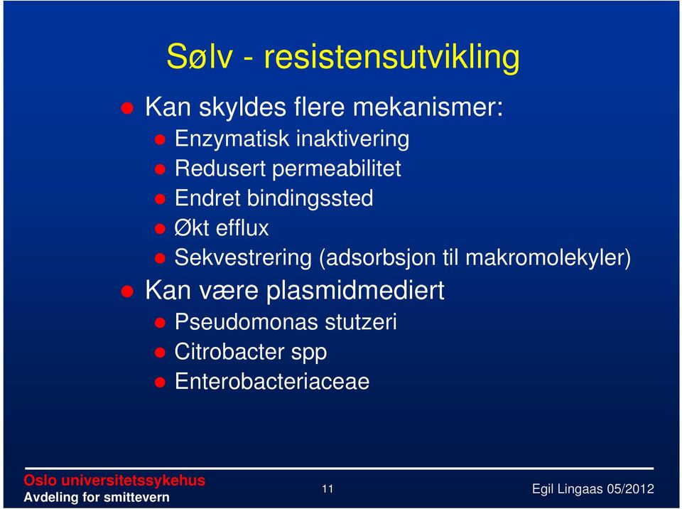 bindingssted Økt efflux Sekvestrering (adsorbsjon til