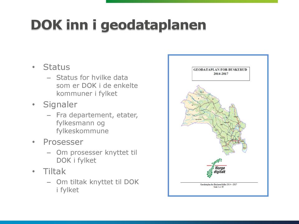 etater, fylkesmann og fylkeskommune Prosesser Om prosesser