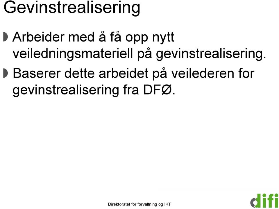 gevinstrealisering.