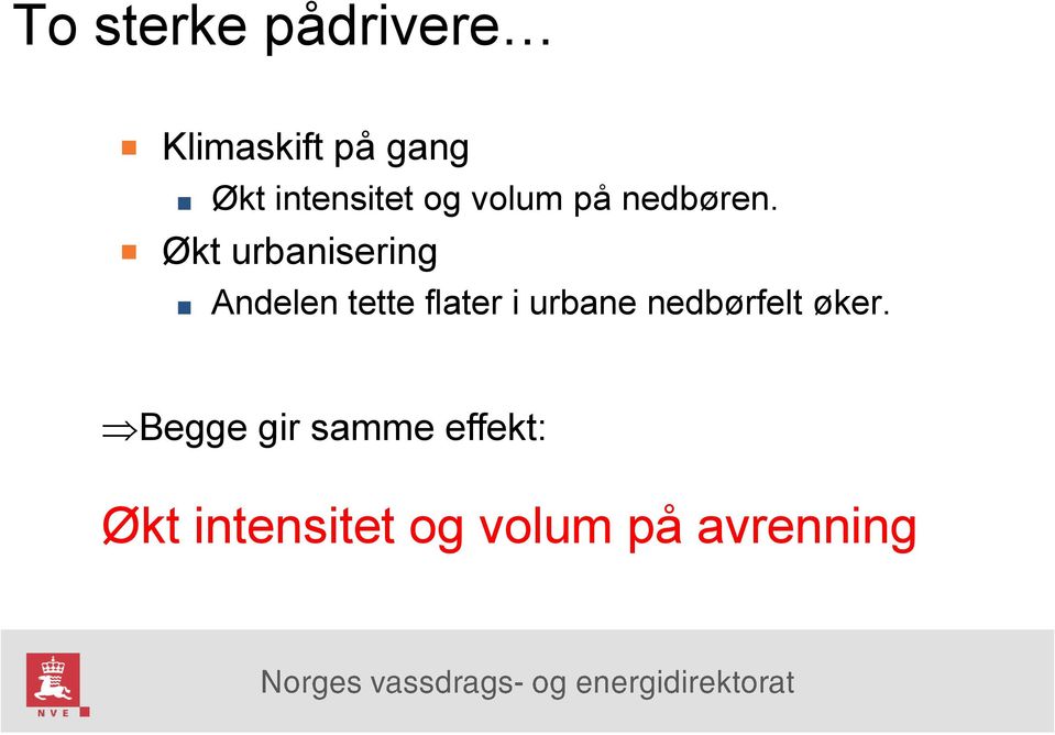 Økt urbanisering Andelen tette flater i urbane