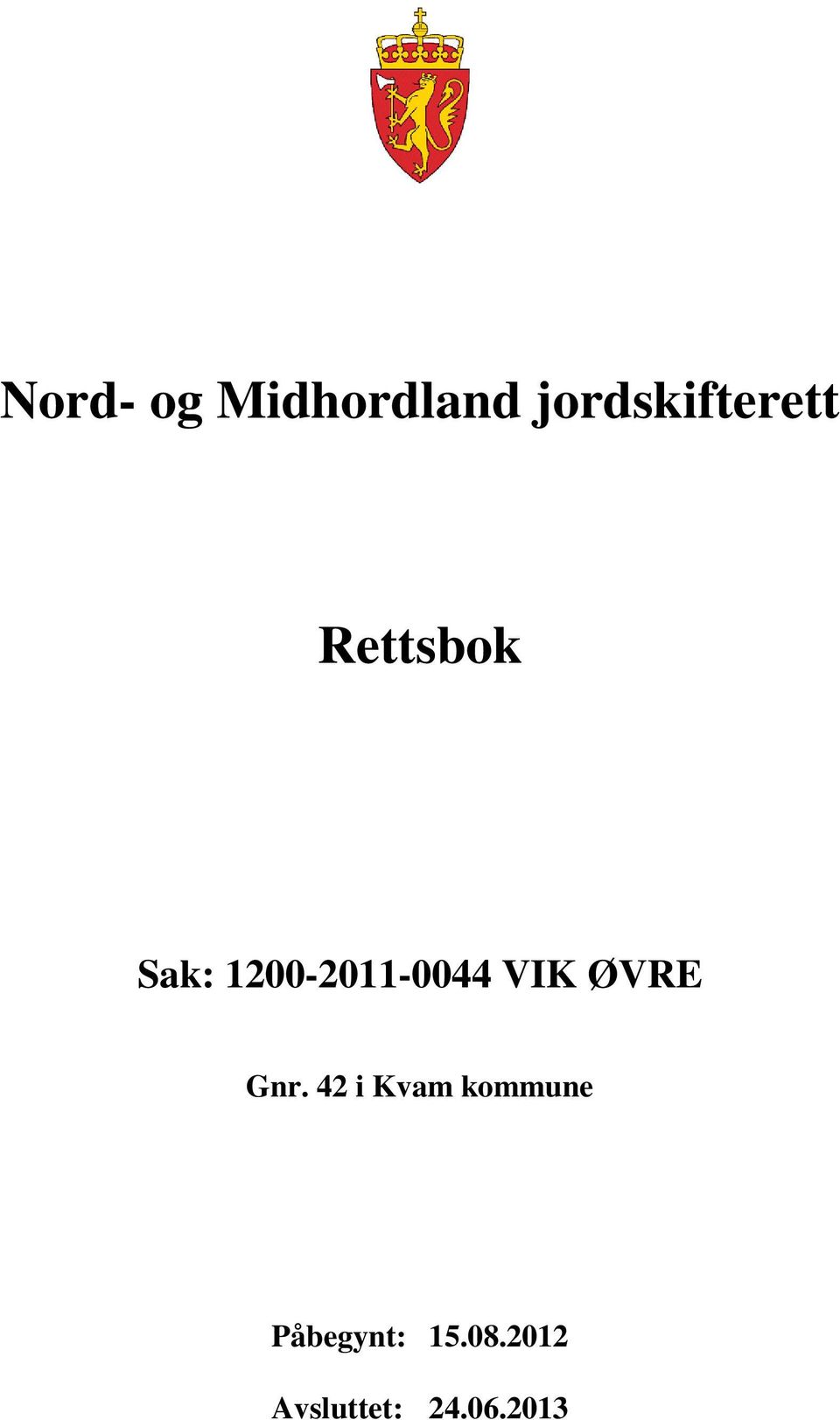 1200-2011-0044 VIK ØVRE Gnr.