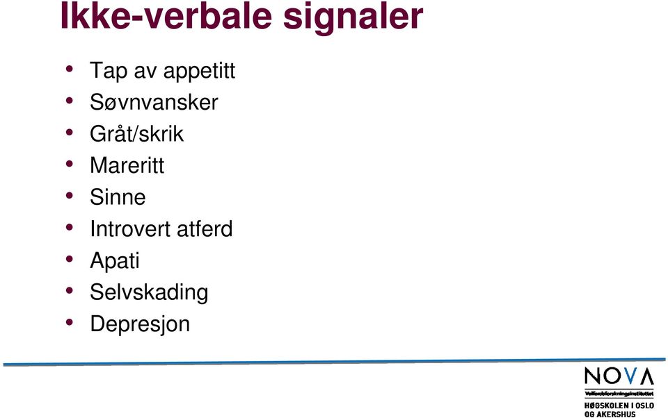 Gråt/skrik Mareritt Sinne