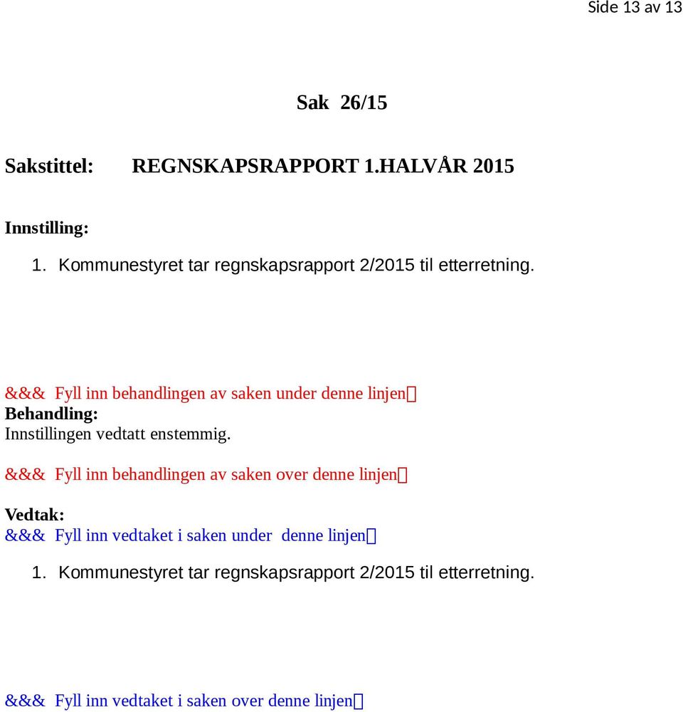 Kommunestyret tar regnskapsrapport 2/2015 til