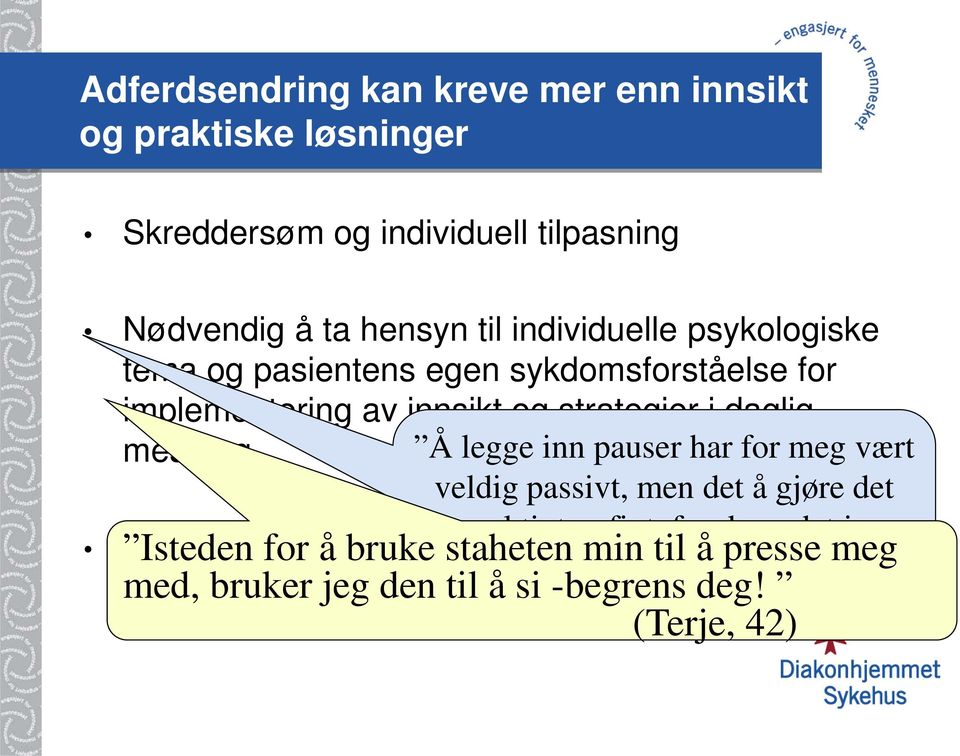 Å legge inn pauser har for meg vært veldig passivt, men det å gjøre det proaktivt er fint, for da er det jeg Personlig Isteden for