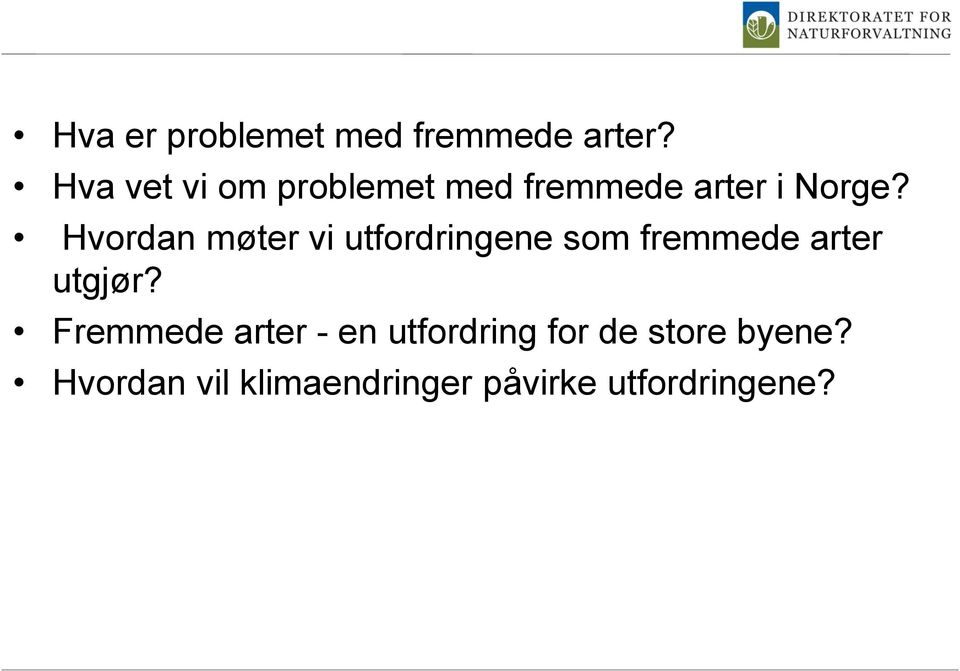 Hvordan møter vi utfordringene som fremmede arter utgjør?