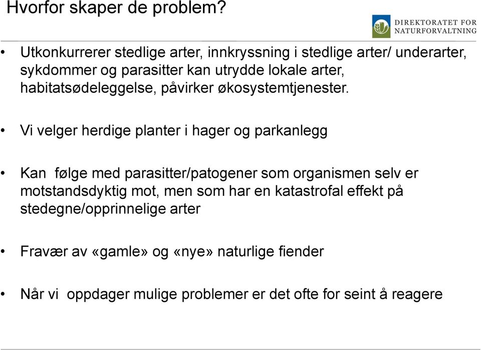 habitatsødeleggelse, påvirker økosystemtjenester.