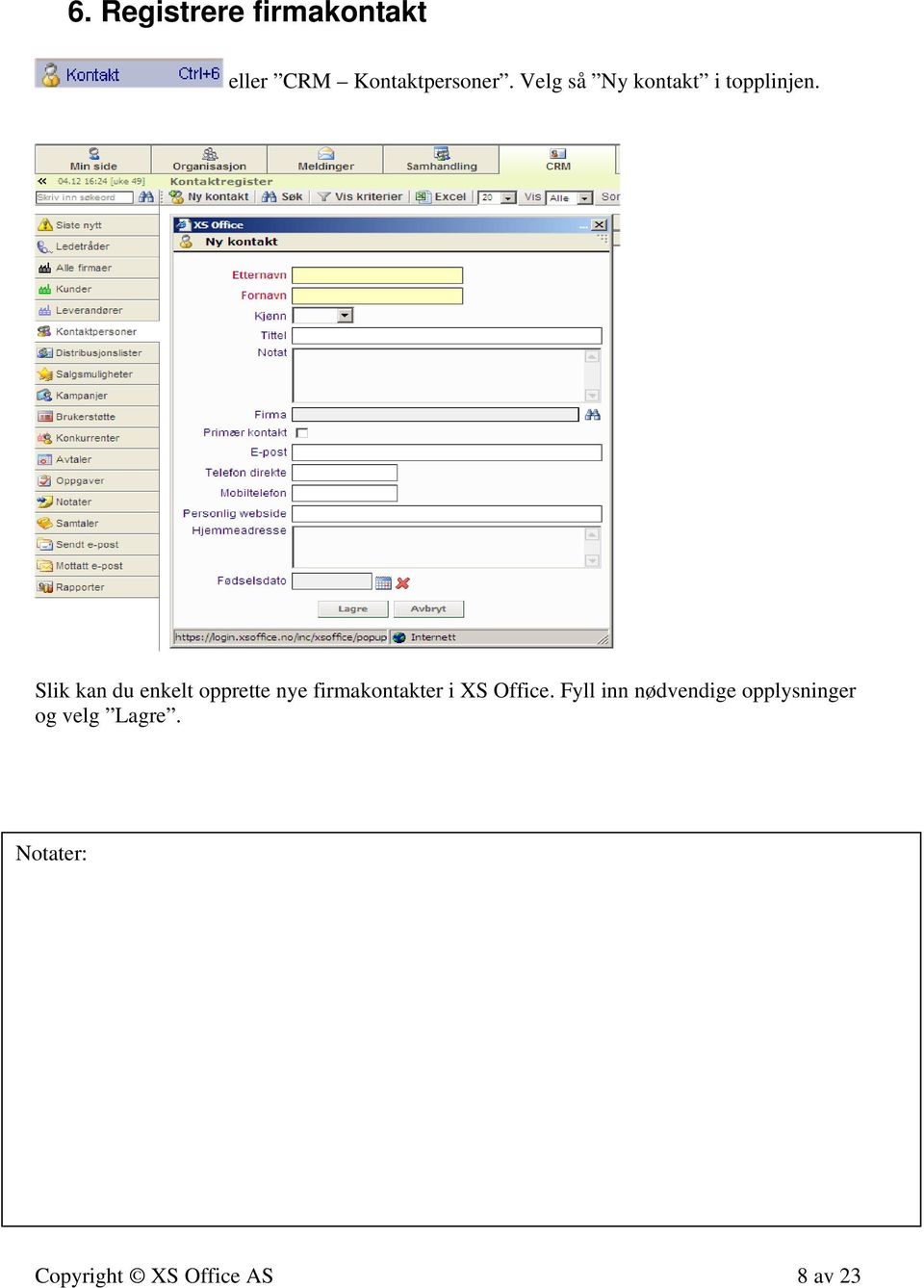 Slik kan du enkelt opprette nye firmakontakter i XS