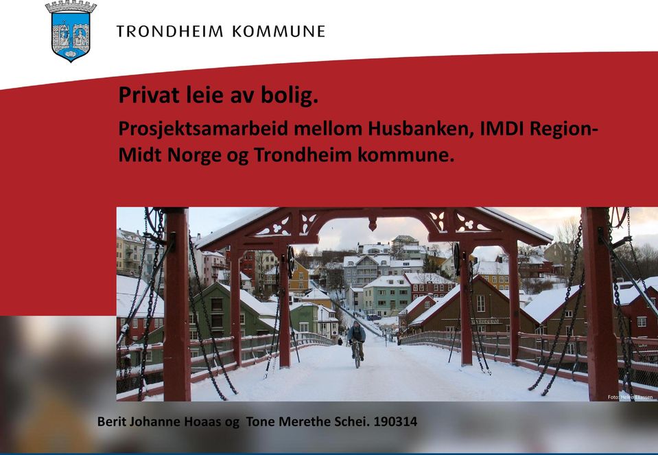 Region- Midt Norge og Trondheim kommune.