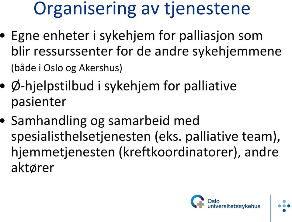 i sykehjem for palliative pasienter Samhandling og samarbeid med