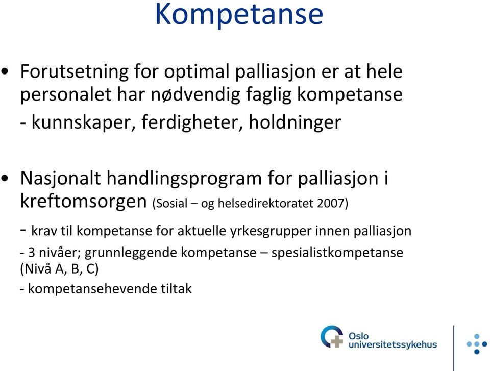 kreftomsorgen (Sosial og helsedirektoratet 2007) - krav til kompetanse for aktuelle yrkesgrupper