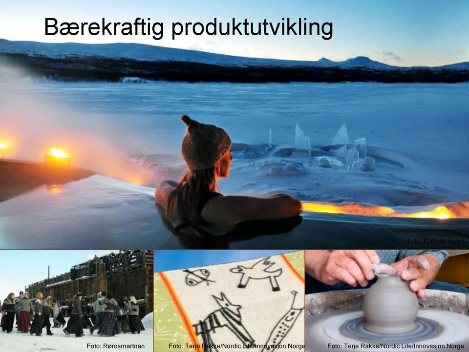 Terje Rakke/Nordic Life/Innovasjon Norge