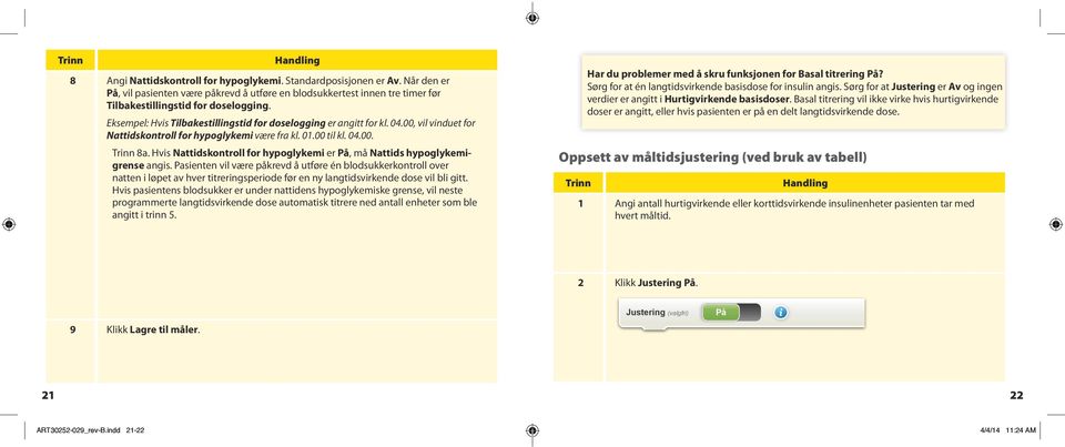 Hvis Nattidskontroll for hypoglykemi er På, må Nattids hypoglykemigrense angis.