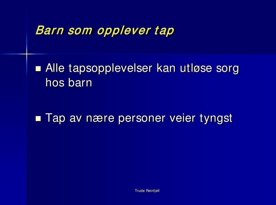 utløse sorg hos barn Tap