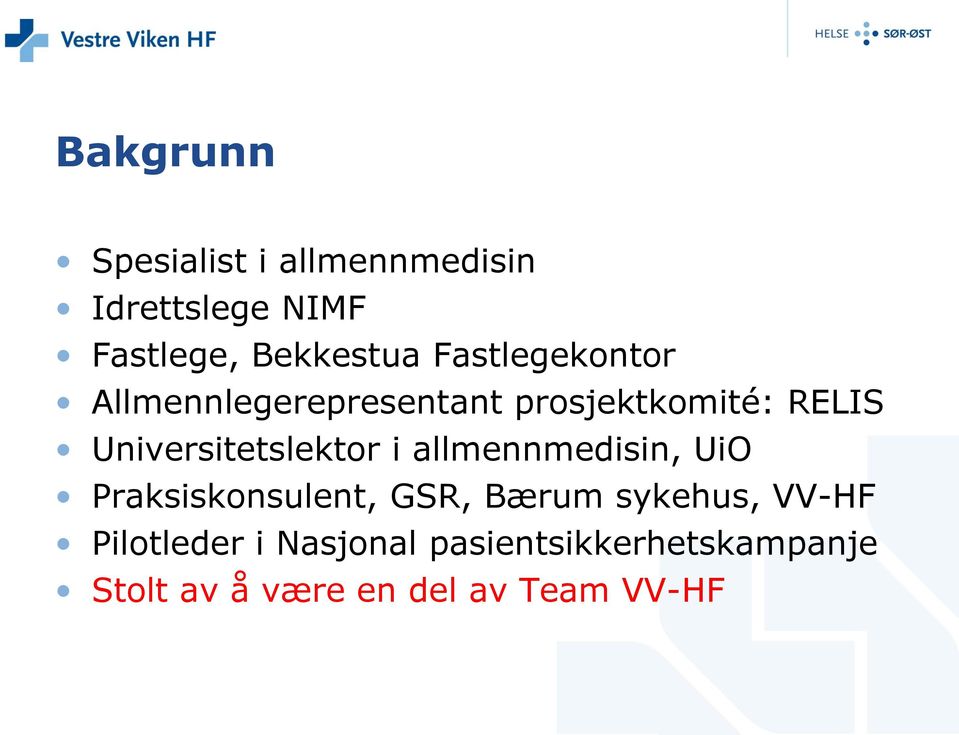 Universitetslektor i allmennmedisin, UiO Praksiskonsulent, GSR, Bærum