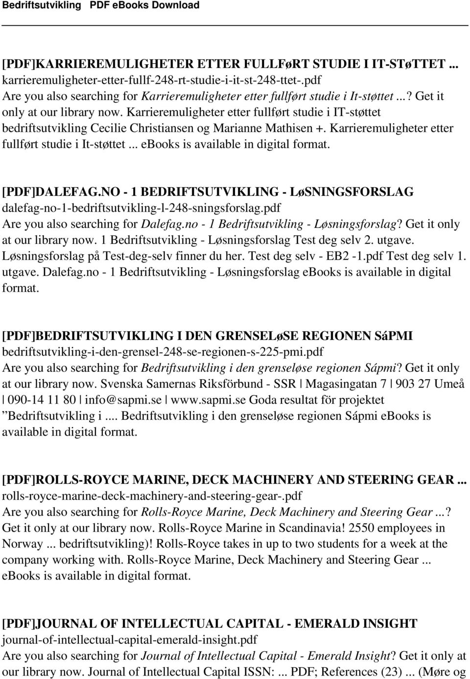 Karrieremuligheter etter fullført studie i IT-støttet bedriftsutvikling Cecilie Christiansen og Marianne Mathisen +. Karrieremuligheter etter fullført studie i It-støttet.