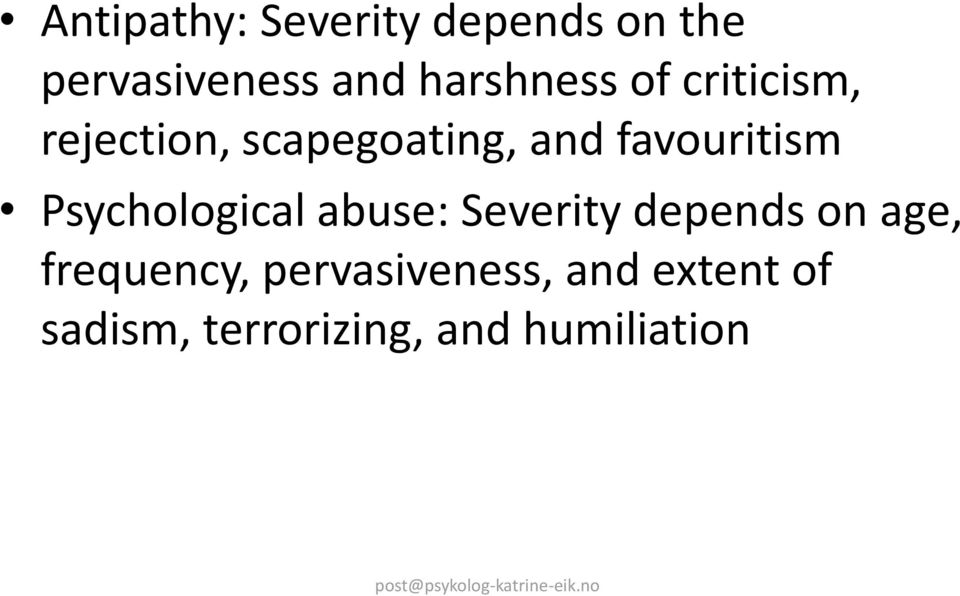 favouritism Psychological abuse: Severity depends on age,
