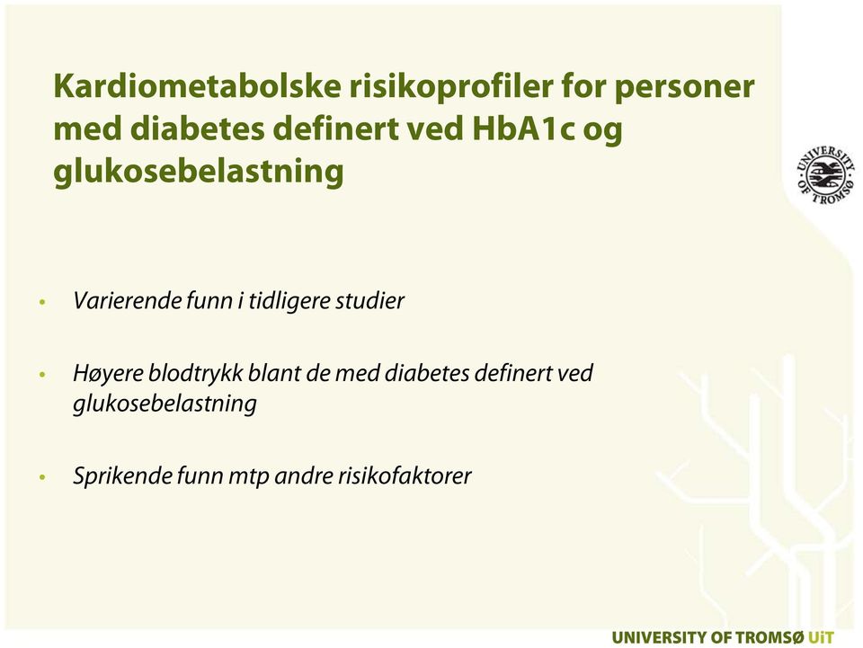 tidligere studier Høyere blodtrykk blant de med diabetes