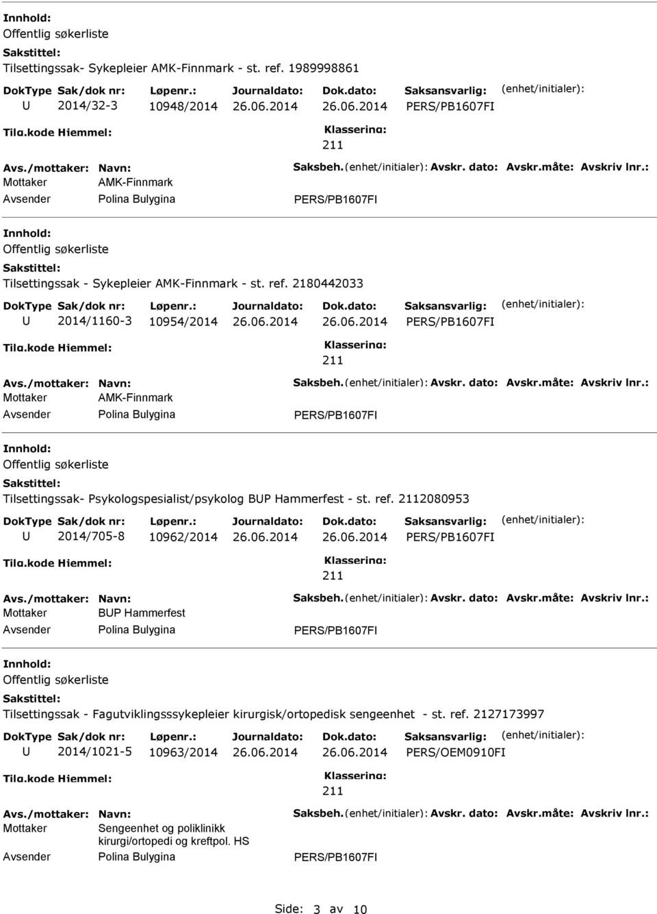 2180442033 2014/1160-3 10954/2014 PERS/PB1607F Mottaker AMK-Finnmark Polina Bulygina PERS/PB1607F Tilsettingssak- Psykologspesialist/psykolog BP Hammerfest - st. ref.