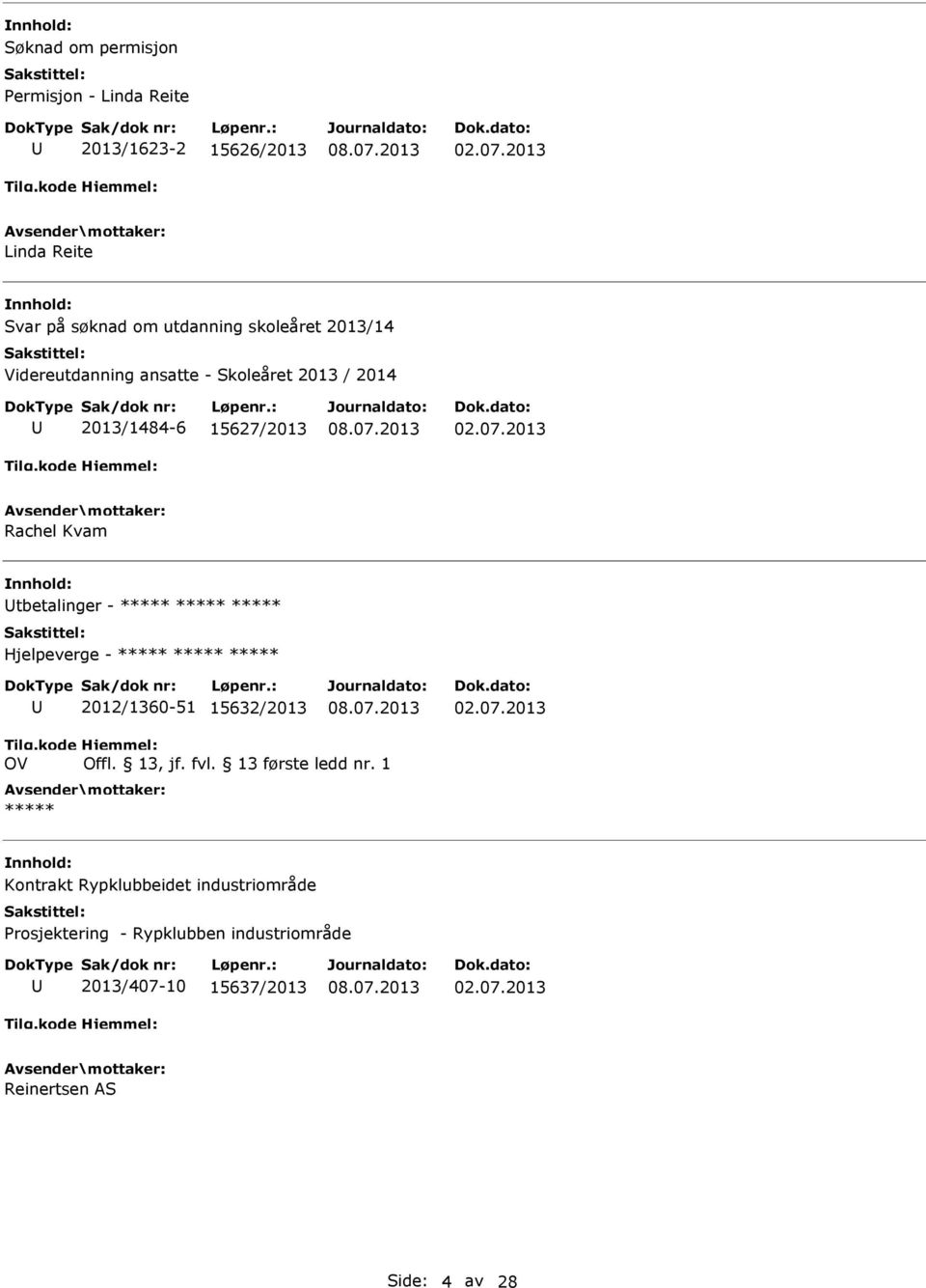 15627/2013 Rachel Kvam tbetalinger - Hjelpeverge - 2012/1360-51 15632/2013 OV Kontrakt