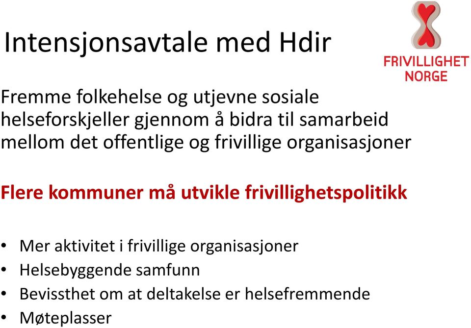 Flere kommuner må utvikle frivillighetspolitikk Mer aktivitet i frivillige