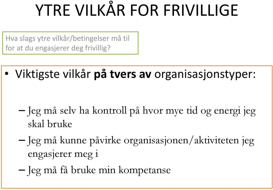 Viktigste vilkår på tvers av organisasjonstyper: Jeg må selv ha kontroll på