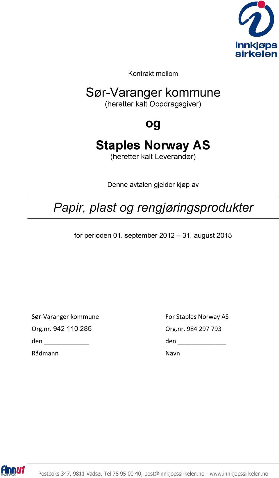 september 2012 31. august 2015 Sør-Varanger kommune Org.nr. 942 110 286 den Rådmann For Staples Norway AS Org.