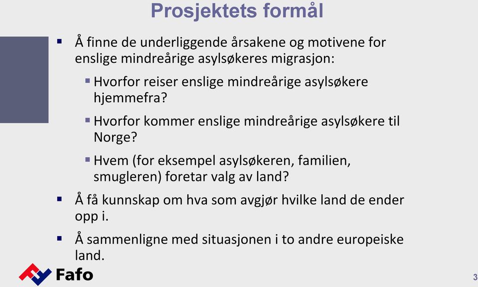 Hvorfor kommer enslige mindreårige asylsøkere til Norge?