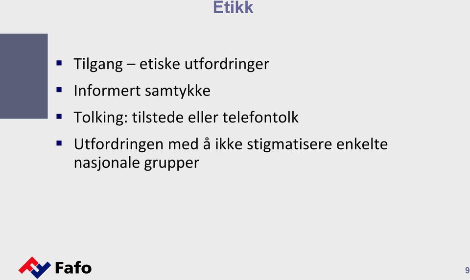 eller telefontolk Utfordringen med å