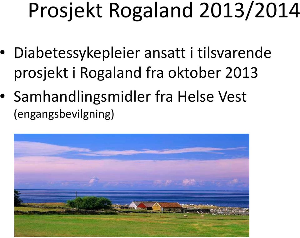 prosjekt i Rogaland fra oktober 2013