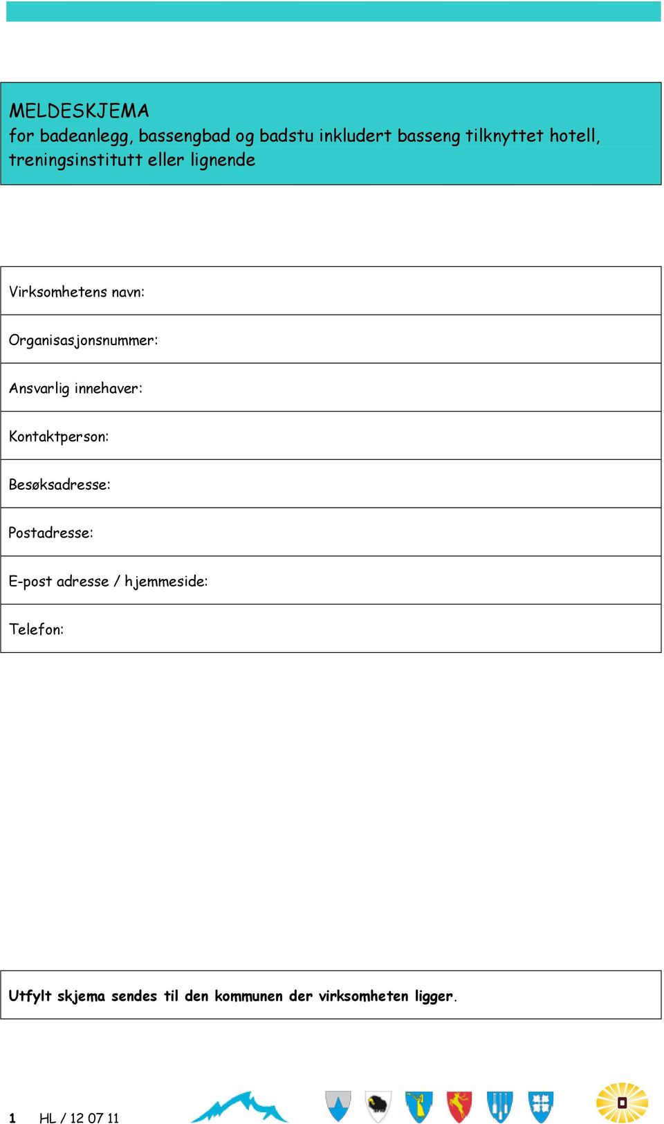 Ansvarlig innehaver: Kontaktperson: Besøksadresse: Postadresse: E-post adresse /