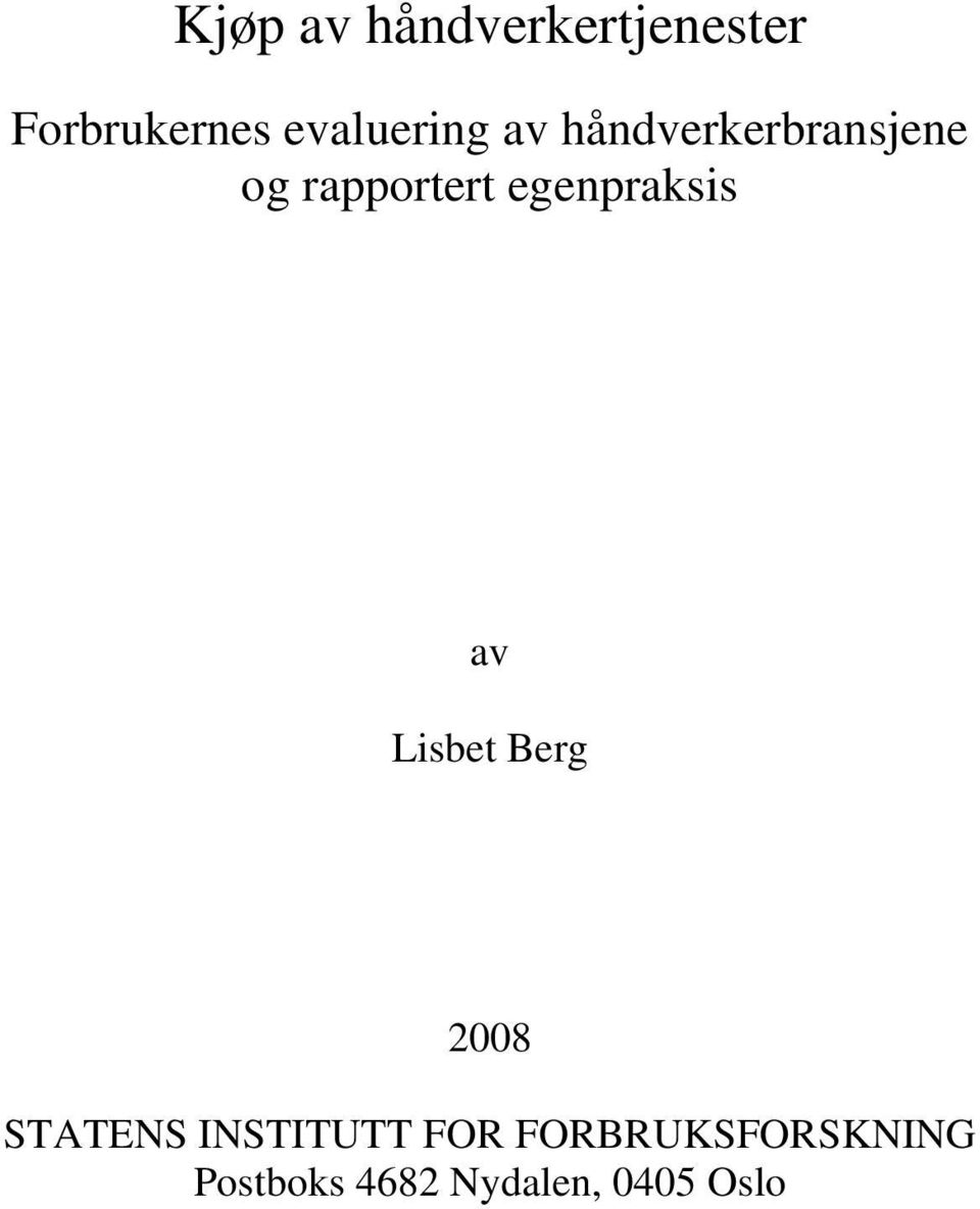egenpraksis av Lisbet Berg 2008 STATENS
