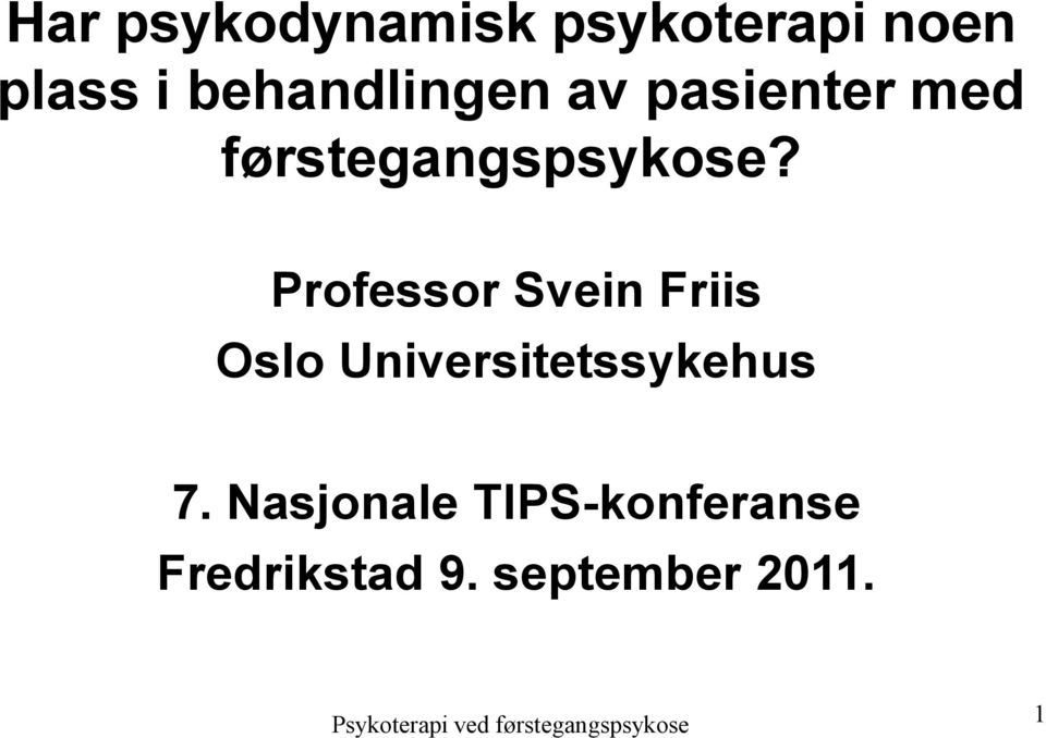 Professor Svein Friis Oslo Universitetssykehus 7.