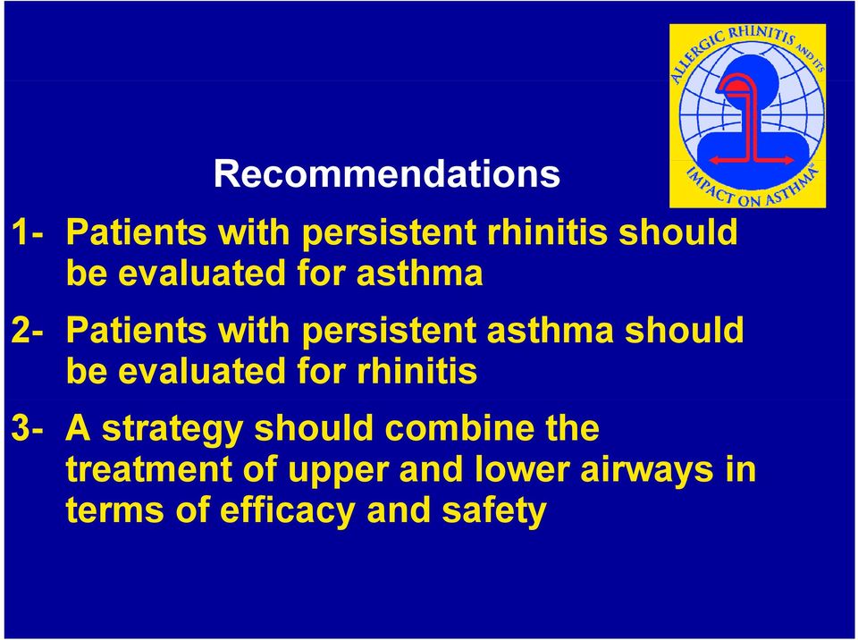 should be evaluated for rhinitis 3- A strategy should combine