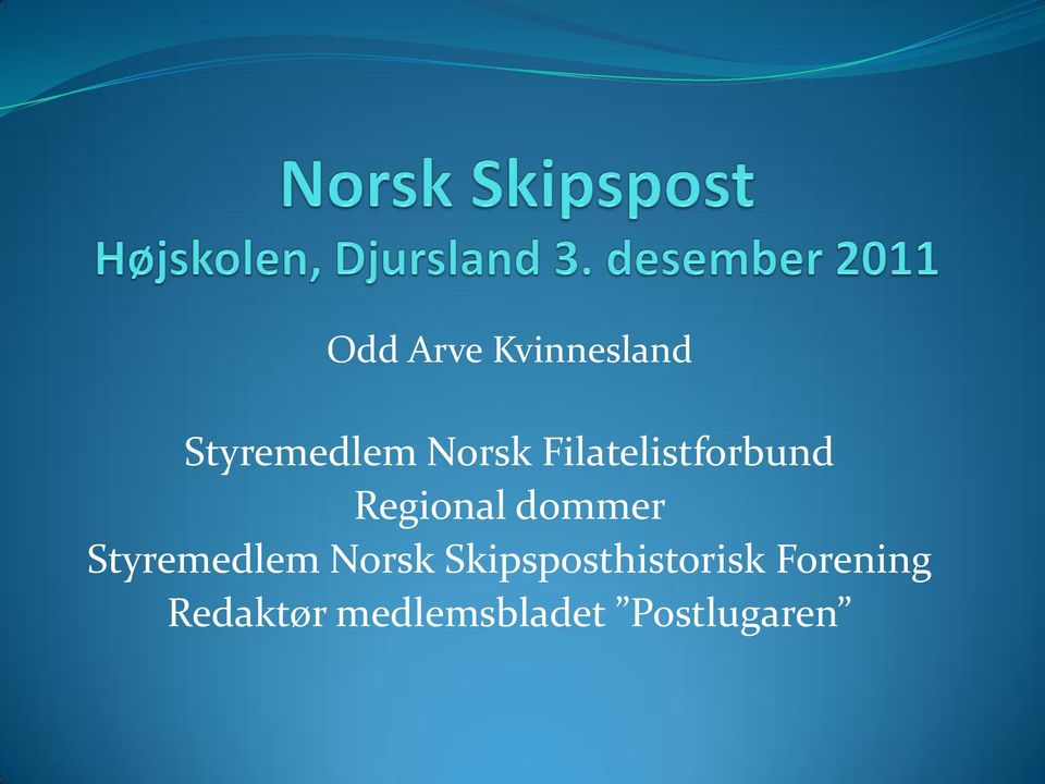 Styremedlem Norsk Skipsposthistorisk