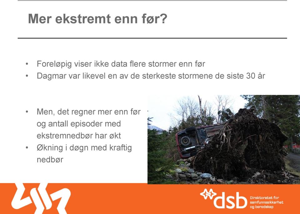 likevel en av de sterkeste stormene de siste 30 år Men, det