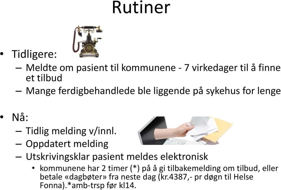 Oppdatert melding Utskrivingsklar pasient meldes elektronisk kommunene har 2 timer (*) på å gi