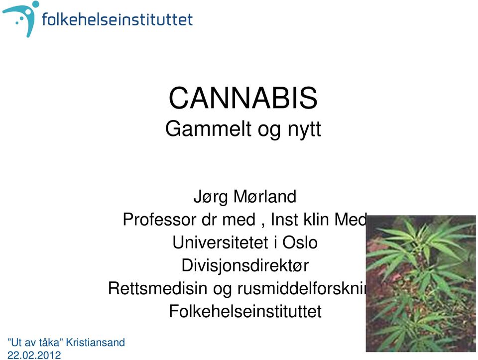 2012 Jørg Mørland Professor dr med, Inst klin Med