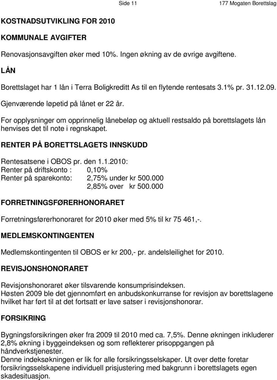 Gjenværende løpetid på lånet er 22 år.