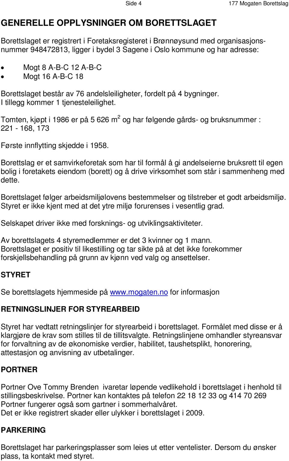 -B-C 6 A 1 8 B o r e t t s l a g e t b e s t å r a v 7 6 a n d e l s l e i l b i y g n h i e n t g e r., f o r d e l t p å 4 I t i l l e g g k om m e r 1 t j e n es t e l e i l i g h e t.