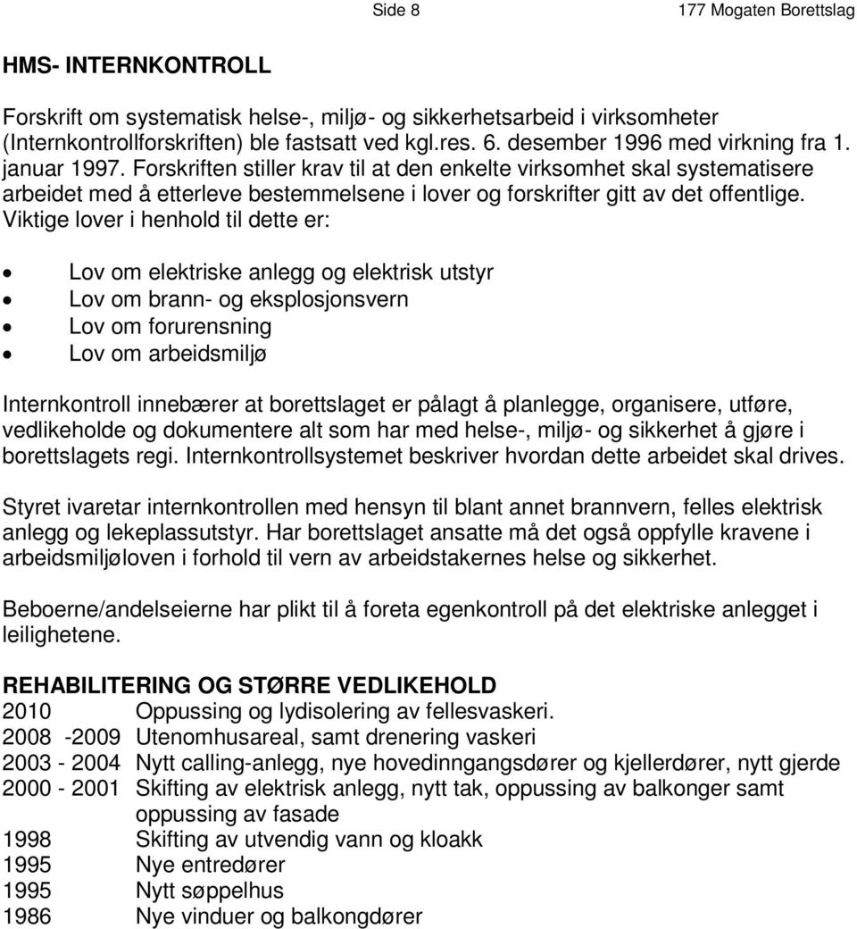 F o r n s k t i r l l i e r f k r t a e v t i l a t d e n e nk e l t e v i r k s om h e t s k a l s y s t em a t i s e r e a r b e i d e t m e d å e t t e r l e v e b e s t em m e l s e n e i l o v e