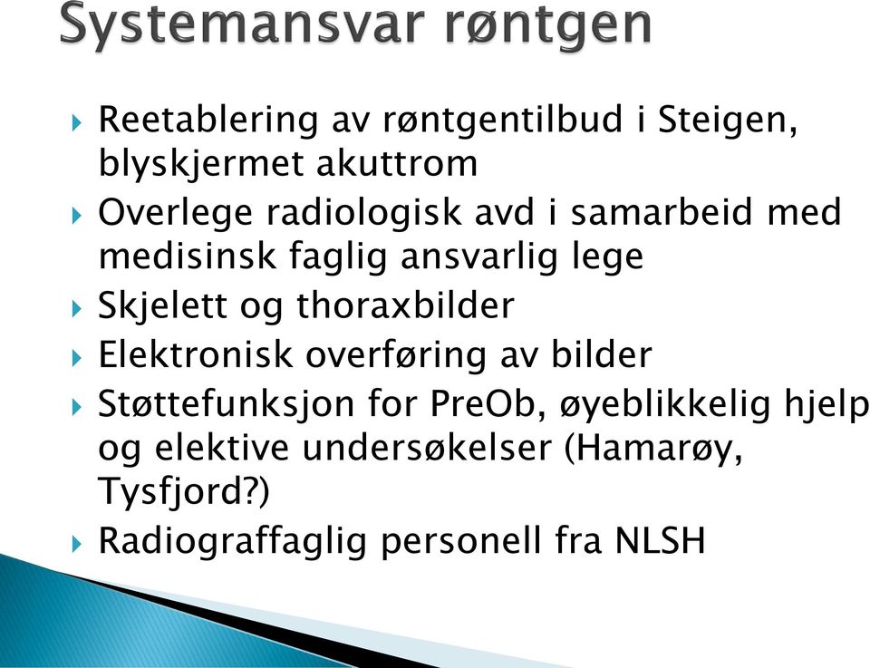 thoraxbilder Elektronisk overføring av bilder Støttefunksjon for PreOb,