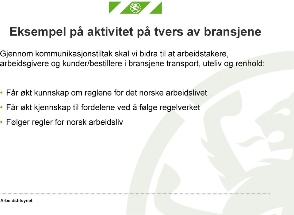 transport, uteliv og renhold: Får økt kunnskap om reglene for det norske