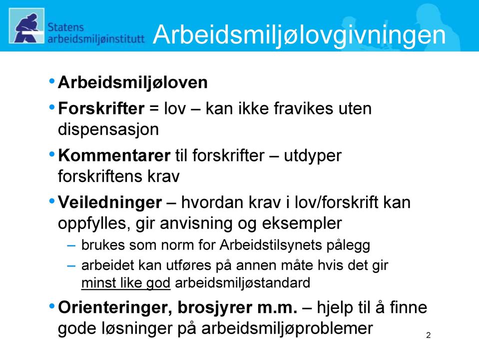 eksempler brukes som norm for Arbeidstilsynets pålegg arbeidet kan utføres på annen måte hvis det gir minst like