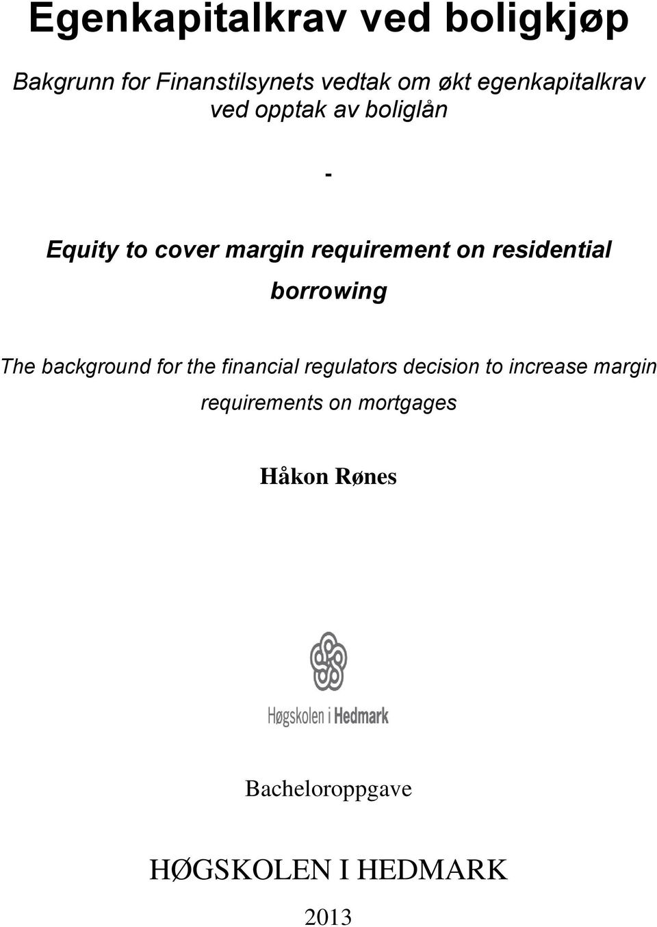 residential borrowing The background for the financial regulators decision to