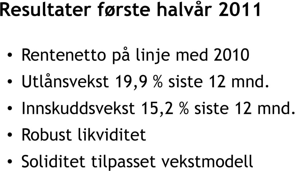 mnd. Innskuddsvekst 15,2 % siste 12 mnd.