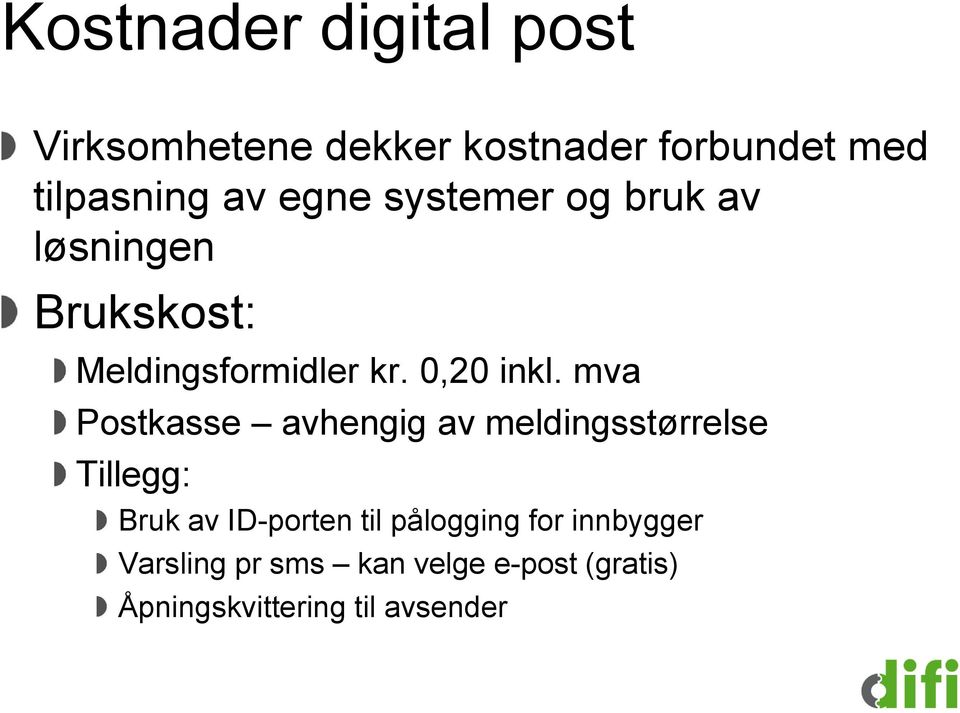 mva Postkasse avhengig av meldingsstørrelse Tillegg: Bruk av ID-porten til